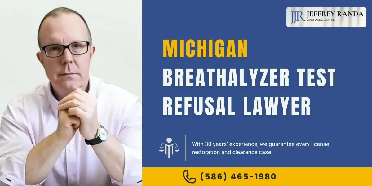 Skilled Michigan Breathalyzer Test Refusal Lawyer