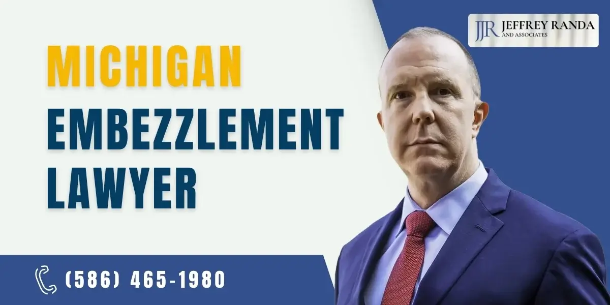 Top Michigan Embezzlement Lawyer
