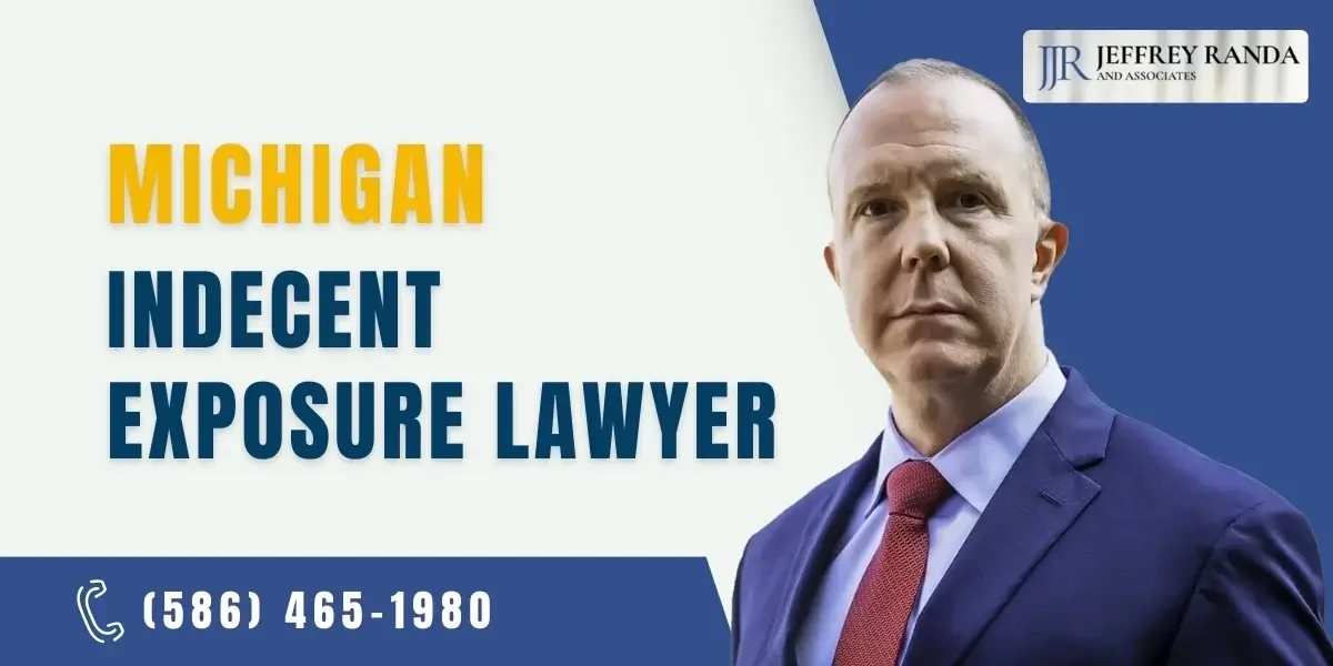 Top Michigan Indecent Exposure Lawyer