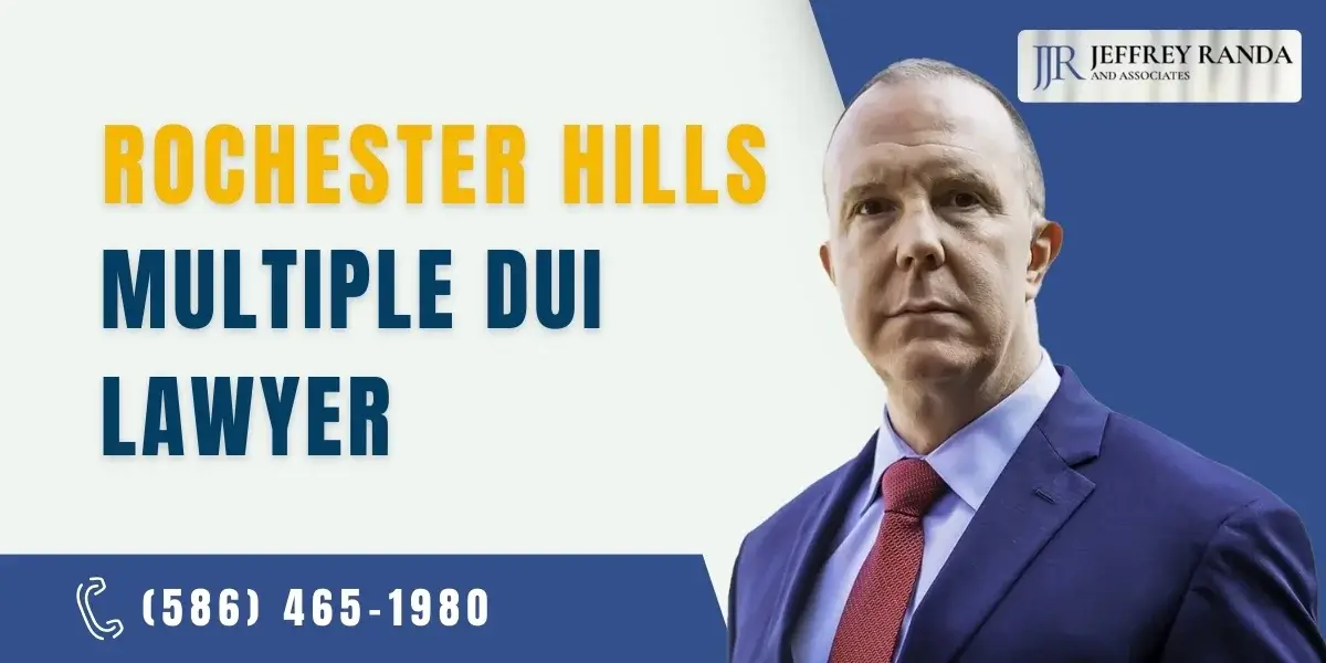 Trusted Rochester Hills Multiple DUI Lawyer Trusted Rochester Hills Multiple DUI Lawyer