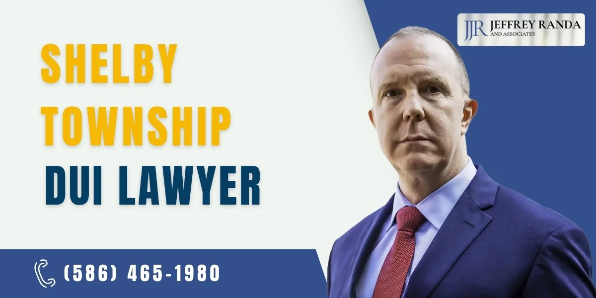 Trusted Shelby Township DUI Lawyer