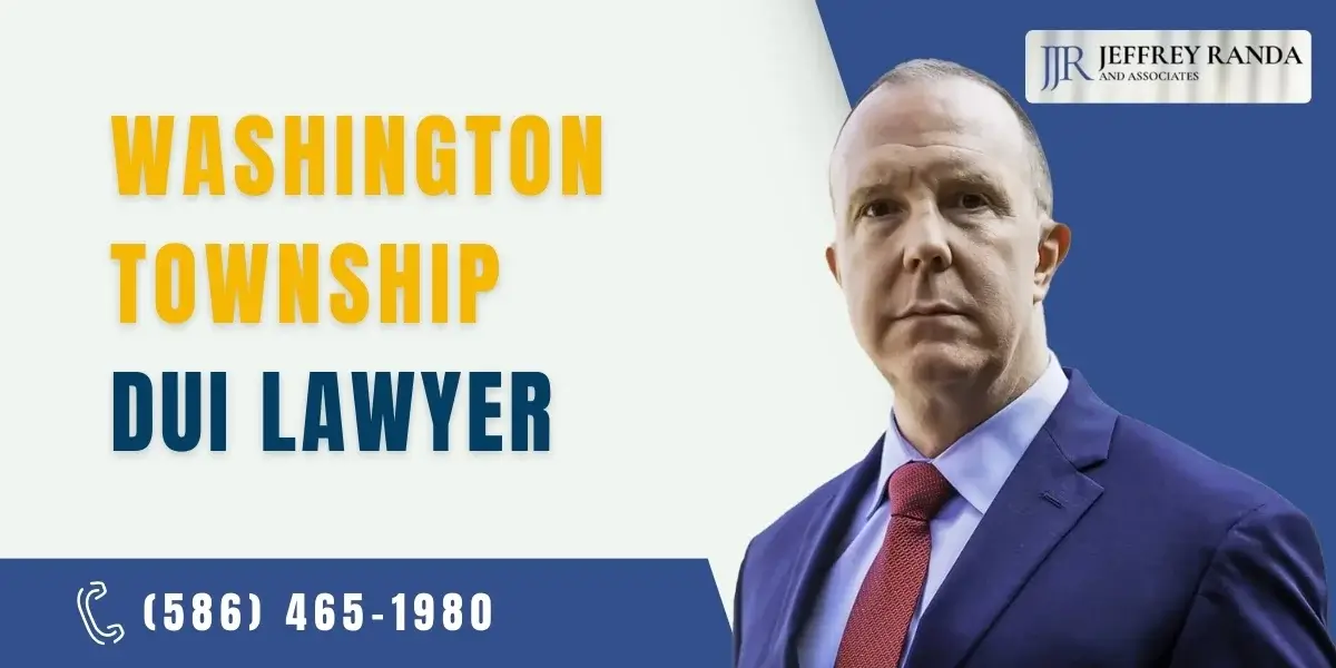 Dedicated Washington Township DUI Lawyer